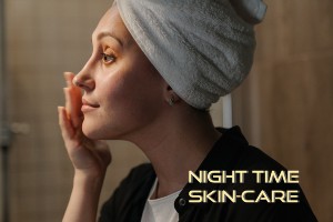 Night time skin care routine